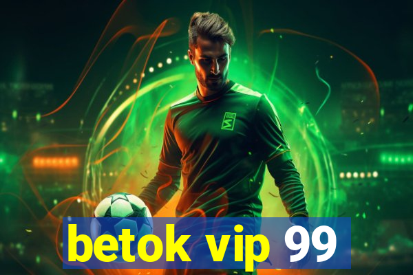 betok vip 99